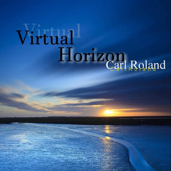 Carl Roland - Virtual Horizon