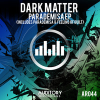 Dark Matter - Parademisa + Feeling of Guilt