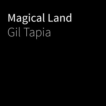 Gil Tapia - Magical Land