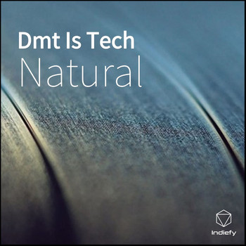 Natural - DMT Is Tech