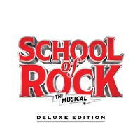 Andrew Lloyd Webber - School of Rock: The Musical (Original Cast Recording) (Deluxe Edition)