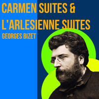 Georges Bizet - Carmen Suites & L'Arlesienne Suites