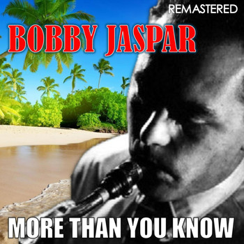 Bobby Jaspar - More Than You Know (Remastered)