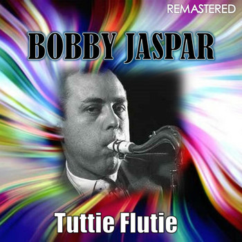 Bobby Jaspar - Tuttie Flutie (Remastered)