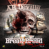 A.R. Deville - Ampichino Presents: Ar Deville - Break Bread or Fake Dead Vol. 1 (Explicit)