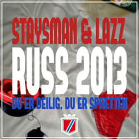 Staysman & Lazz - Russ 2013 (Du Er Deilig, Du Er Spretten)