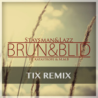 Staysman & Lazz - Brun Og Blid (Tix Remix)