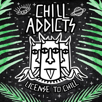 Chill Addicts - License To Chill