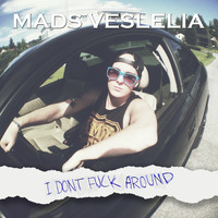 Mads Veslelia - I Don't Fuck Around (Explicit)