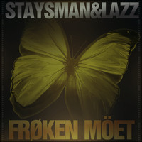 Staysman & Lazz - Frøken Möet (Trekant)