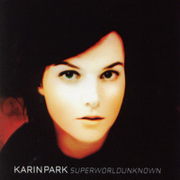 Karin Park - Superworldunknown