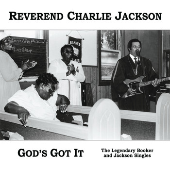 Reverend Charlie Jackson / - God's Got It: The Legendary Booker and Jackson Singles (Remastered, Expanded)