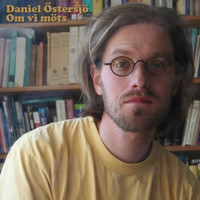 Daniel Östersjö - Om vi möts