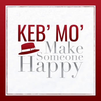 Keb' Mo' - Make Someone Happy
