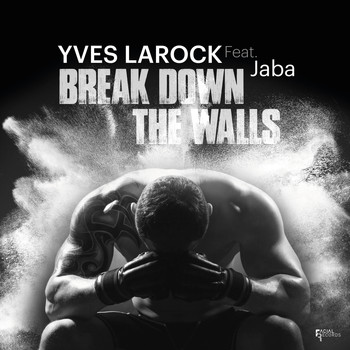 Yves Larock - Break Down the Walls