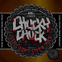 Chucky Chuck - Chucky Chuck Still Don't Give a Fuck (Explicit)