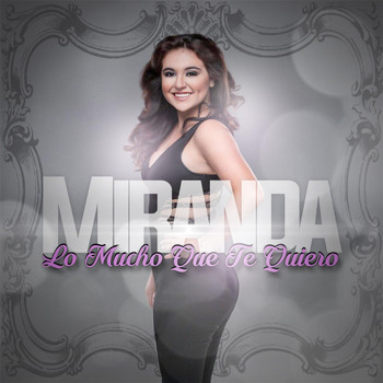 Miranda - Lo Mucho Que Te Quiero