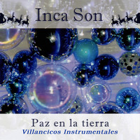 Inca Son - Paz en la Tierra. Villancicos Instrumentales