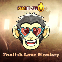 Remi Blaze - Foolish Love Monkey