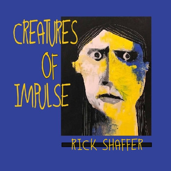 RICK SHAFFER - Creatures of Impulse