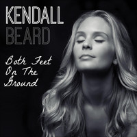 Kendall Beard - Both Feet on the Ground