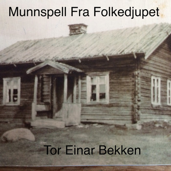Tor Einar Bekken - Munnspell Fra Folkedjupet