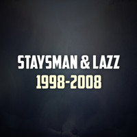 Staysman & Lazz - 1998-2008