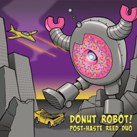 Post-Haste Reed Duo - Donut Robot!
