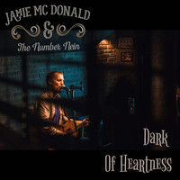 Jamie McDonald & The Number Nein - Dark of Heartness