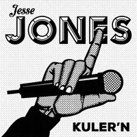 Jesse Jones - Kuler'n (Explicit)