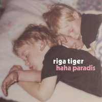 Riga Tiger - Haha Paradis