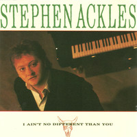Stephen Ackles - I Ain't No Different Than You