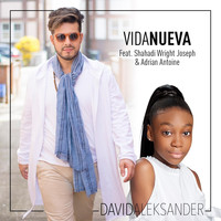David Aleksander - Vida Nueva (feat. Shahadi Wright Joseph & Adrian Antoine)