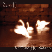 Tirill - Nine and Fifty Swans