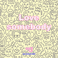 The J - Love Somebody (feat. Dgio & Emily)
