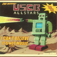 USCB Allstars - I Can`t Belive It´s Not Music