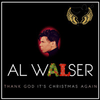 Al Walser - Thank God It's Christmas Again