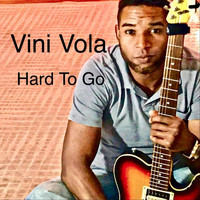 Vini Vola - Hard to Go