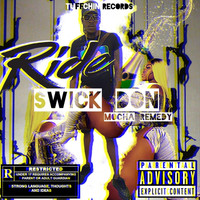 Swick Don - Ride (feat. Mocha Remedy) (Explicit)