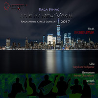 Ruchira Panda - Raga Bihag: Live in New York (Raga Music Circle Concert 2017)