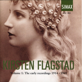 Kirsten Flagstad - Kirsten Flagstad. Volume 1: The Early Recordings 1914 - 1941