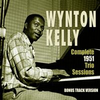 Wynton Kelly - Complete 1951 Trio Sessions (Bonus Track Version)