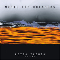 Peter Tegnér - Music for Dreamers
