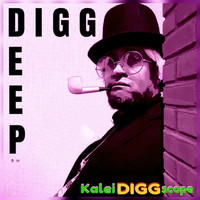 Digg Deep - Kaleidiggscope