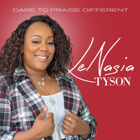Lenasia Tyson - Dare to Praise Different