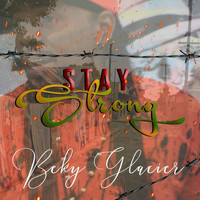 Beky Glacier - Stay Strong