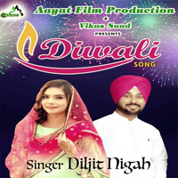 Diljit Nigah - Diwali Song