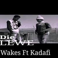Wakes - Die Lewe (feat. Kadafi) (Explicit)