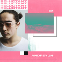 Andreyun - Reluctant