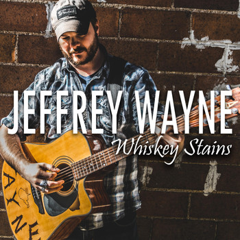 Jeffrey Wayne - Whiskey Stains